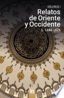 Relatos de oriente y occidente. Vol. I