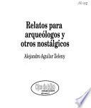 Relatos para arqueólogos y otros nostálgicos