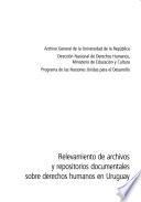 Relevamiento de archivos y repositorios documentales sobre derechos humanos en Uruguay