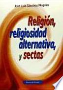 Religión, religiosidad alternativa y sectas