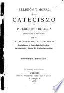 Religion y moral o sea catecismo del P. Jeronimo Ripalda