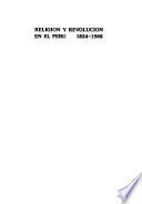 Religión y revolución en el Perú, 1824-1988