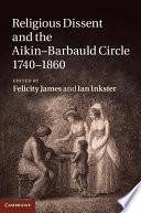 Religious Dissent and the Aikin-Barbauld Circle, 1740–1860