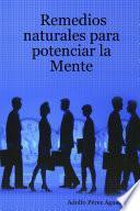 Remedios naturales para potenciar la Mente
