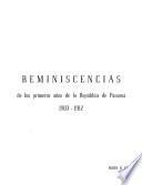 Reminiscencias de los primeros años de la República de Panamá, 1903-1912