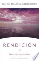 Rendición: El Corazón En Paz Con Dios