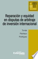 Reparación y equidad en disputas de arbitraje de inversión internacional