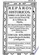 Reparos históricos sobre los doce primeros años del Tomo VII de la Historia de Espana de Juan de Ferreras ...