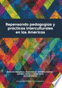 Repensando pedagogías y prácticas interculturales en las Américas