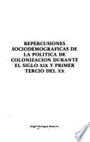 Repercusiones sociodemográficas de la política de colonización durante el siglo XIX y primer tercio del XX