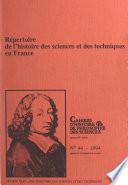Répertoire de l'histoire des sciences et des techniques en France
