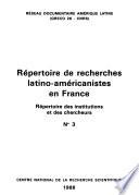 Répertoire de recherches latino-américanistes en France