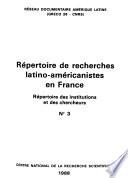 Répertoire des recherches latino-américanistes en France
