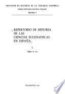 Repertorio de historia de las ciencias eclesiásticas en España