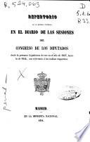 Repertorio de las materias contenidas en el diario de las sesiones del Congreso de los Diputados desde la primera Legislatura de éste en el año 1837 hasta la de 1854, con referencia a los índices respectivos