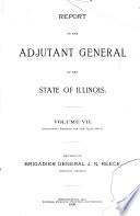 Report of the Adjutant General of the State of Illinois ...