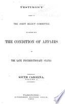 Report of the Joint Select Committee to Inquire Into the Condition of Affairs in the Late Insurrectionary States