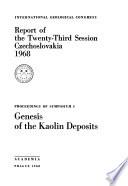 Report of the Twenty-third Session, Czechoslovakia, 1968: Genesis of the Kaolin deposits