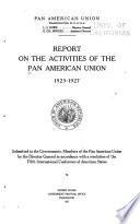 Report on the Activities of the Pan American Union, 1923-1927