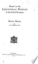 Report on the Industrial Survey of the United Provinces: Benares district. 1923. Mirzapur district. 1923. Jaunpur district. 1923. Ghazipur district. 1923. Ballia district. 1923