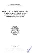 Report on the Progress and Condition of the United States National Museum