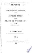 Reports of Cases Argued and Determined in the Supreme Court of the State of Wisconsin