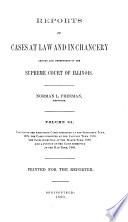 Reports of Cases at Law and in Chancery Argued and Determined in the Supreme Court of Illinois