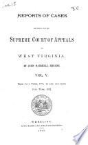 Reports of Cases Decided in the Supreme Court of Appeals of West Virginia
