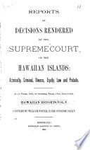 Reports of Decisions Rendered by the Supreme Court of the Hawaiian Islands