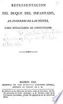 Representacion del Duque del Infantado, al Congreso de las Córtes, sobre infracciones de constitucion