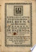 Representacion en que de orden del Rey N.S. ... exponen al Real Consejo de Hazienda los fundamentos que les assisten para no pagar el derecho de lanças, los titulos de el reyno de Aragon que han heredado desde el dia dos de abril de el año de 1708