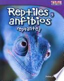 Reptiles y anfibios reptantes (Slithering Reptiles and Amphibians) (Spanish Version)