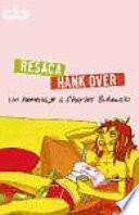 Resaca/Hank Over