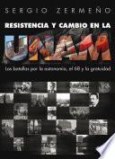 Resistencia y cambio en la UNAM