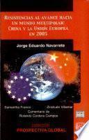 Resistincias Al Avance Hacia Un Mundo Multipolar: China Y la Union Europea en 2005