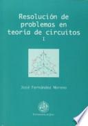 Resolución de problemas en teoría de circuitos I