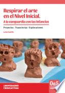 Respirar el arte en el Nivel Inicial. A la vanguardia con las infancias
