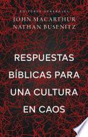 Respuestas bíblicas para una cultura en caos