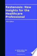Restenosis: New Insights for the Healthcare Professional: 2011 Edition