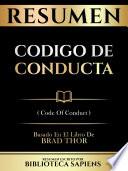 Resumen - Codigo De Conducta (Code Of Conduct) - Basado En El Libro De Brad Thor