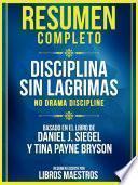 Resumen Completo: Disciplina Sin Lagrimas (No Drama Discipline)