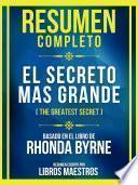 Resumen Completo - El Secreto Mas Grande (The Greatest Secret) - Basado En El Libro De Rhonda Byrne