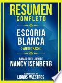 Resumen Completo - Escoria Blanca (White Trash) - Basado En El Libro De Nancy Isenberg