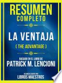 Resumen Completo - La Ventaja (The Advantage) - Basado En El Libro De Patrick M. Lencioni