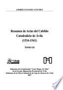 Resumen de actas del Cabildo Catedralicio de Avila: 1534-1541
