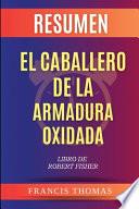 Resumen de El Caballero de la Armadura Oxidada Libro de Robert Fisher