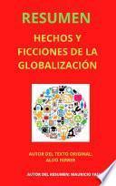 RESUMEN DE HECHOS Y FICCIONES DE LA GLOBALIZACIÓN DE ALDO FERRER