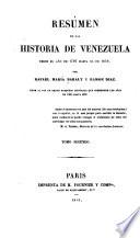 Resúmen de la historia de Venezuela, desde ... 1797 hasta ... 1830, por R.M. Baralt y R. Diaz