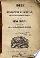 Resumen de la jeografía historica, politica, estadística, i descriptiva de la Nueva Granada ... Por A. B. C. (A. B. Cuervo).