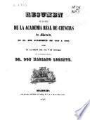 Resúmen de las actas de la Academia Real de Ciencias de Madrid, en al año académico de 1847 á 1848, leído en la sesión pública del dia 6 de octubre